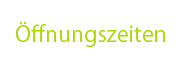 Öffnungszeiten